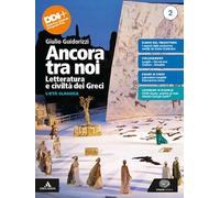 Ancora tra noi. Letteratura e civiltà dei Greci. Per le Scuole superiori. Con e-book. Con espansione online. L' età classica (Vol. 2)