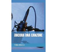 ANCORA UNA CANZONE: Tina Mucci