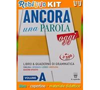 ANCORA UNA PAROLA OGGI A + B + C + QUADERNO (9788842655794) - Libro Scolastico + Kit Scuola con Copertine Rebillo