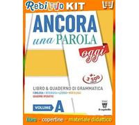 ANCORA UNA PAROLA OGGI A + B + QUADERNO (9788842655930) - Libro Scolastico + Kit Scuola con Copertine Rebillo