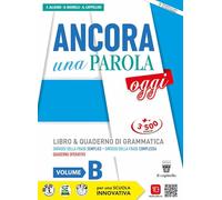 Ancora una parola oggi. Con Quaderno operativo. Per la Scuola media. Con e-book. Con espansione online (Vol. B)