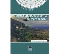 Ancora una poesia per te. Dal mare ai monti