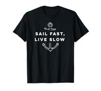 Ancoraggio nautico in difficoltà | Sail Fast, Live Slow Tshirt Maglietta