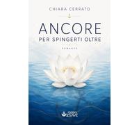 Ancore per spingerti oltre. Il coraggio di ri-conoscersi