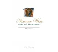 Ancrene Wisse/Guide for Anchoresses: A Translation