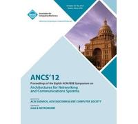 Ancs 12 Confere Ancs 12 Proceedings of the Eighth ACM/IEEE Symposium (Tascabile)