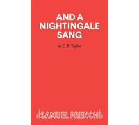 And A Nightingale Sang - A Play - Taylor C P