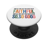 And All My Life You Have Been Faithful And All My Life You PopSockets PopGrip Adesivo