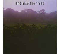 And Also The Trees - And Also The Trees