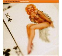 And Also The Trees - Silver Soul