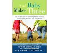 Julie Schwartz Gottman John Gottman And Baby Makes Three (Tascabile)