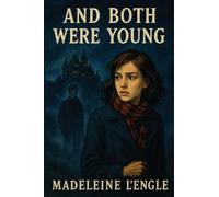 And Both Were Young: A Novel of Youth and Awakening