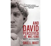 And David Perceived He Was King by Mast, Dale L.