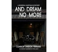 And Dream No More: A Rowena Hartman Mystery