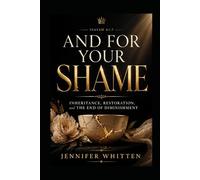 And For Your Shame: Inheritance, Restoration, and the End of Diminishment