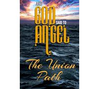 And God Said to Angel: The Union Path