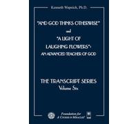 And God Thinks Otherwise and a Light of Laughing Flowers: An Advanced Teacher of God