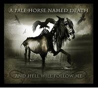 And Hell Will Follow Me by A Pale Horse Named Death (2011-06-14)