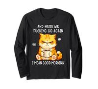 And Here We Go Again Good Morning Coffee Angry Cat Meme Maglia a Manica
