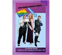 AND HUBBY MAKES THREE: A TRAGICALLY FABULOUS LOVE STORY