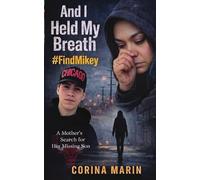 And I Held My Breath: #FindMikey A Memoir