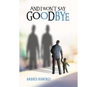 AND I WON´T SAY GOODBYE