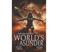 And in the end, all the World's Asunder