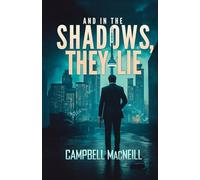 And in the shadows, they lie.