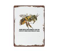 And Into The Forest I Find My Soul Bee Metallo Targa in metallo Decorazione da parete Targa in alluminio Cucina Bagno Decor Retro Poster Targa per Cafe Shop Man Cave Bar Pub Garage Outdoor Garden Gift