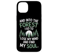 And Into The Forest I Go To Lose My Mind And Find My Soul Custodia per iPhone 14 Plus