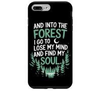 And Into The Forest I Go To Lose My Mind And Find My Soul Custodia per iPhone 7 Plus/8 Plus