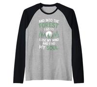 And Into The Forest I Go To Lose My Mind And Find My Soul Maglia con Maniche Raglan