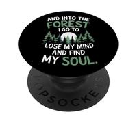 And Into The Forest I Go To Lose My Mind And Find My Soul PopSockets PopGrip Adesivo