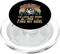 And Into The Forest I Go To Lose My Mind And Find My Soul PopSockets PopGrip per MagSafe