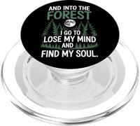 And Into The Forest I Go To Lose My Mind And Find My Soul PopSockets PopGrip per MagSafe