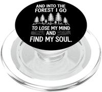 And Into The Forest I Go To Lose My Mind And Find My Soul PopSockets PopGrip per MagSafe