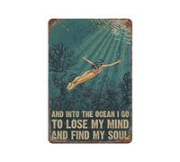 And Into The Ocean I Go to Lose Your Mind Trova la tua anima Poster Metallo Targa in metallo Retro Ferro dipinto Giardino Garage Cucina Targa per uomini Cave Bar Cafe Shop Bagno Outdoor Street Home Wa