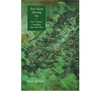 And Keep Moving On: The Virginia Campaign, May-june 1864