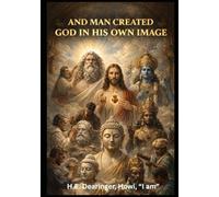 And Man created God in His Own Image