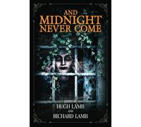And Midnight Never Come di Hugh Lamb, 2021, Indipendently Published