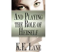 K E Lane And Playing the Role of Herself (Tascabile)