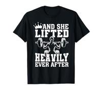 And She Lifted Heavily Ever After Workout Maglietta