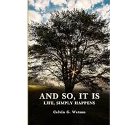 AND SO, IT IS: Life Simply Happens