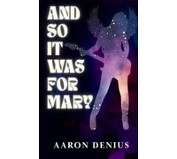 And So It Was for Mary