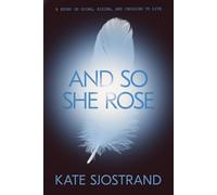 And So, She Rose