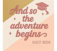 And So the Adventure Begins: Graduation Guest Book: Elegant Keepsake for Graduation Memories | Modern Marble & Gold Design with Lined Pages for ... for High School or College Celebrations