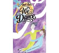 And So, We Dance
