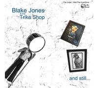 Blake Jones & The Trike Shop And Still... (CD) Album