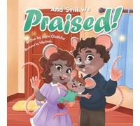 And Still We Praised!: Even When It’s Hard, We Can Still Praise!