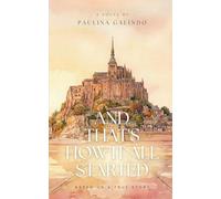 And That's How It All Started: Book 1 of the series Three Lives in France